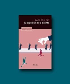 La expulsión de lo distinto - Byung-Chul Han
