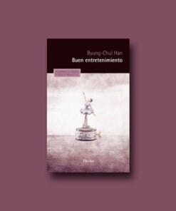 Buen Entretenimiento - Byung-Chul Han