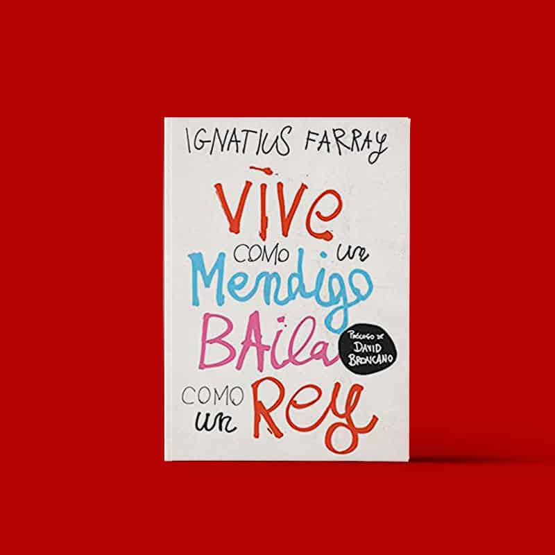 vive como un mendigo baila como un rey