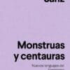 Monstruas y centauras de Marta Sanz