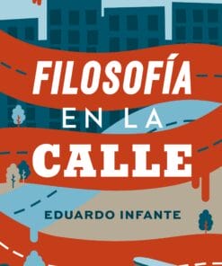 Filosofía en la Calle de Eduardo Infante