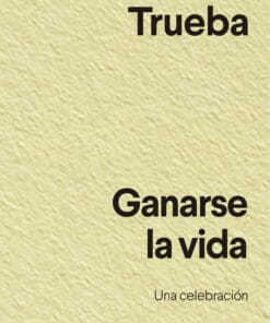 Ganarse la vida de David Trueba