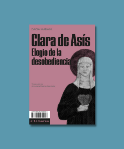 Libro Elogio de la desobediencia de Clara de Asís